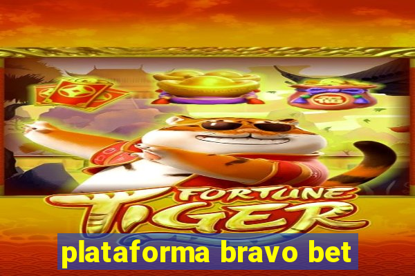 plataforma bravo bet